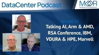 Ep23: MI&S Datacenter Podcast: Talking AI, Arm & AMD, RSA Conference, IBM, VDURA & HPE, Marvell