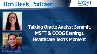 We are LIVE with Episode 23 of the Hot Desk Podcast- Oracle Analyst Summit, MSFT & GOOG Earnings, Healthcare Tech's Moment