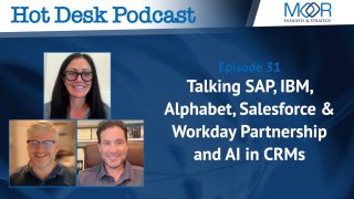 The Hot Desk Podcast Ep 31: SAP, IBM, Salesforce and More