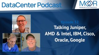 Datacenter Podcast: Episode 32 - Talking Juniper, AMD & Intel, IBM, Cisco, Oracle, Google