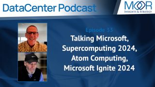 Datacenter Podcast: Episode 33 - Talking Microsoft, Supercomputing 2024, Atom Computing, Microsoft Ignite 2024