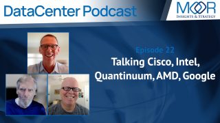 Ep. 22 of the MI&S Datacenter Podcast: We’re talking Cisco, Intel, Quantinuum, AMD, Google