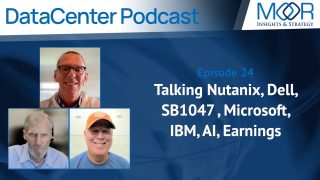 Ep24 of the MI&S Datacenter Podcast: Talking Nutanix, Dell, SB1047 , Microsoft, IBM, AI, Earnings