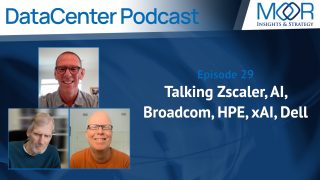 Datacenter Podcast Episode 29 - We’re Talking Zscaler, AI, Broadcom, HPE, xAI, Dell