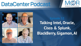 Ep12 MI&S Datacenter Podcast We’re Talking Intel, Oracle, Cisco & Splunk, BlackBerry, Gigamon, AI